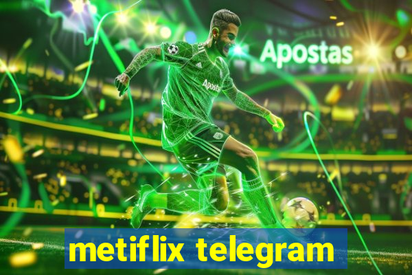 metiflix telegram